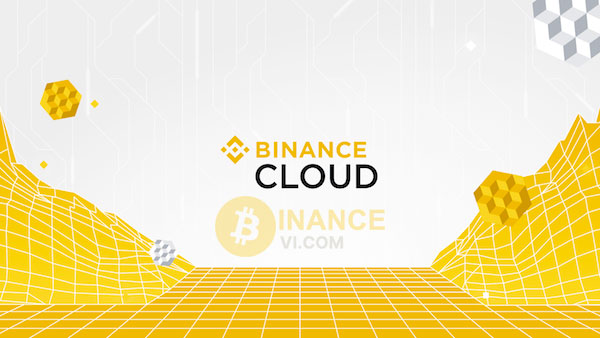 Binance Cloud do sàn môi giới hàng đầu thế giới phát triển là một điểm cộng