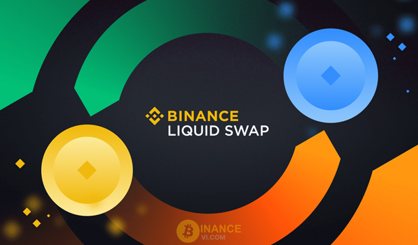 Binance Liquid Swap là gì? Hướng dẫn Liquid Swap Binance