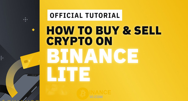 Hướng dẫn cách mua và bán crypto trên Binance Lite