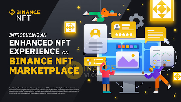 Binance NFT Marketplace luôn được tối ưu, cải tiến mỗi ngày để đáp ứng nhu cầu của người dùng