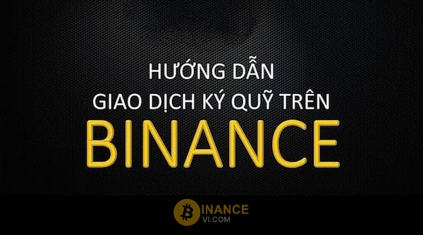 Hướng dẫn giao dịch, hướng dẫn chơi Margin trên Binance