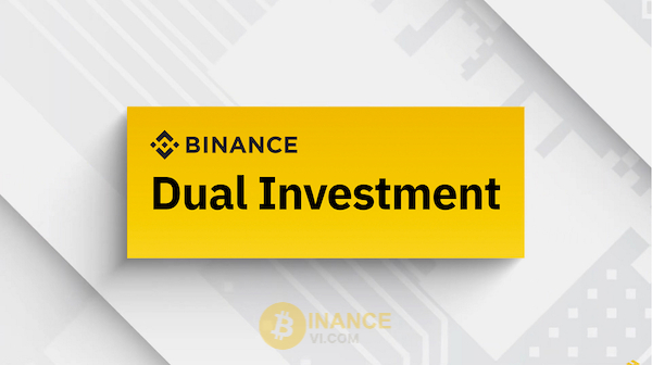 Dual Investment trên sàn Binance là gì