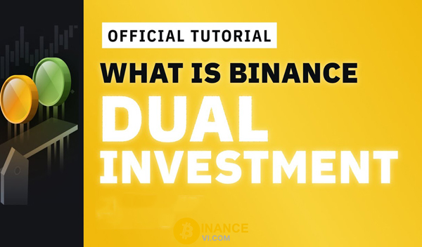 Dual Investment Binance là gì? Chiến lược đầu tư kép