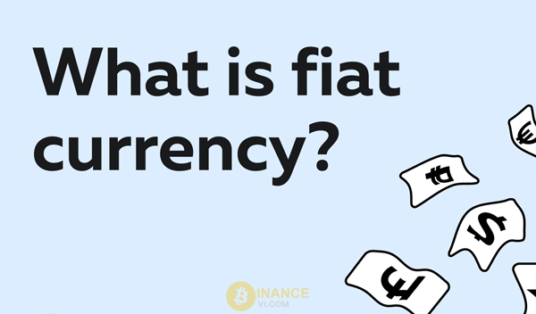 Fiat là gì? Vai trò của tiền pháp định trong nền kinh tế