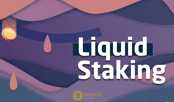 Liquid Staking là gì? Top 4 dự án Liquid Staking hàng đầu