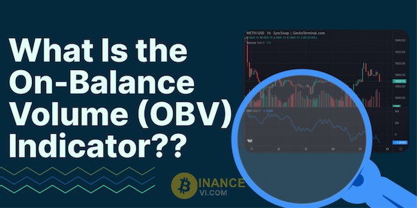 Chỉ báo On Balance Volume - OBV là gì?