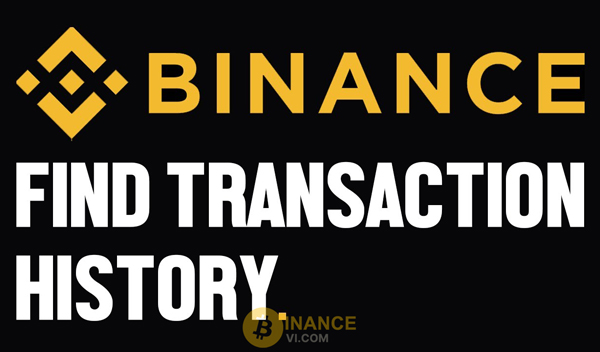 Chỉ dẫn chi tiết cách xem lịch sử giao dịch Binance