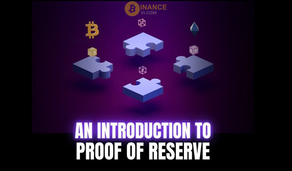 Proof of Reserves là gì? Yếu tố cho sự minh bạch của Crypto